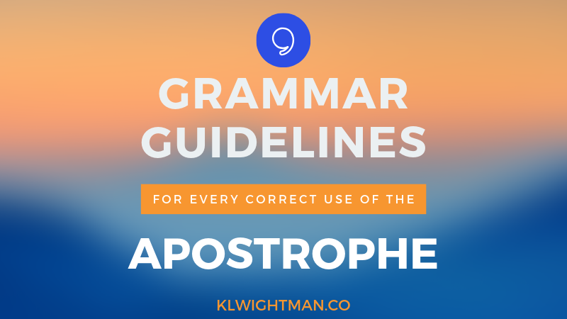 Grammar Guidelines For Every Correct Use of the Apostrophe